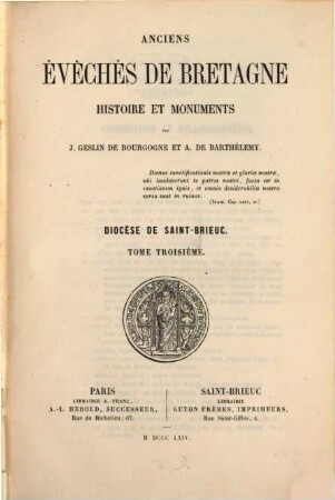 Anciens évêchés de Bretagne histoire et monum. par J. Geslin de Bourgogne et A. Barthelemy : Diocèse de St.-Brieuc, 3