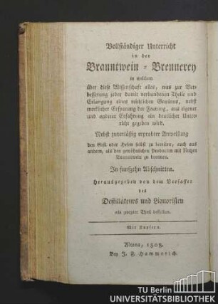 Zweyter Theil: Zweyter Theil, Enthaltend einen vollständigen Unterricht im Branntwein-Brennen, Mit Kupfern