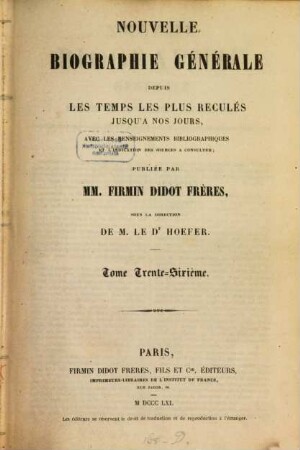 Nouvelle biographie générale : depuis les temps les plus reculés jusqu'à nos jours ; avec les renseignements bibliographiques et l'indication des sources à consulter. 36, Monniotte - Murr