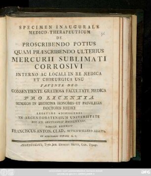 Specimen Inaugurale Medico-Therapeuticum De Proscribendo Potius Quam Praescribendo Ulterius Mercurii Sublimati Corrosivi Interno Ac Locali In Re Medica Et Chirurgica Usu