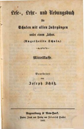 Lese-, Lehr- und Uebungsbuch für Schulen mit allen Jahrgängen unter einem Lehrer : (ungetheilte Schule), [1]. Mittelklasse