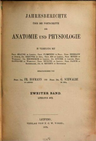 Jahresbericht über die Fortschritte der Anatomie und Physiologie. 2, 2. 1873 (1875)