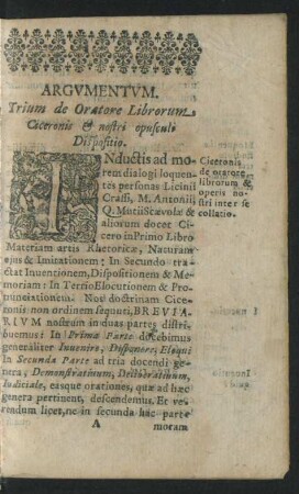 Argumentum. Trium de Oratore Librorum Ciceronis & nostri opusculi Dispositio.