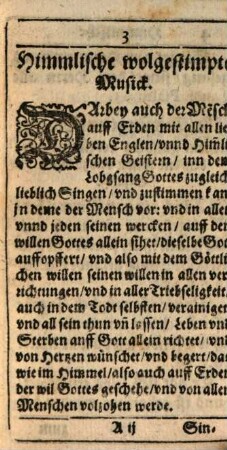 Himmlische wolgestimpte Music, Dein will geschehe wie im Himmel, also auch auff Erden : Darbey auch alle Menschen auff Erden, mit allen lieben Englen, vnd dem gantzen Him[m]lischen Heer, in dem lob Gottes lieblich Singen vnd zustim[m]en kinden