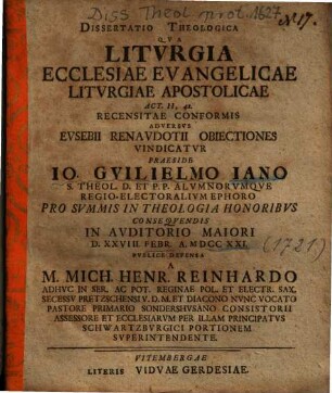 Dissertatio Theologica Qva Litvrgia Ecclesiae Evangelicae Litvrgiae Apostolicae Act. II, 42. Recensitae Conformis Adversvs Evsebii Renavdotii Obiectiones Vindicatvr
