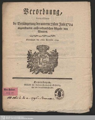 Verordnung, betreffend die Verlängerung der unterm 23sten Julii 1794 angeordneten ausserordentlichen Abgabe von Waaren : Kopenhagen den 16ten December 1795