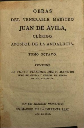 Obras del venerable maestro Juan de Avila ..., 8. La vida y virtudes del v. maestro Juan de Avila [u.a.]