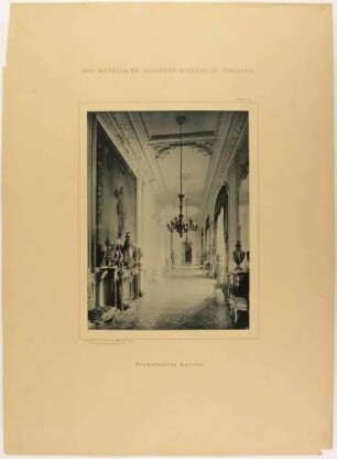 Die Französische Galerie im Ostflügel des Residenzschlosses in Dresden, aus der Mappe: Das Königliche Residenzschloss zu Dresden von Römmler & Jonas