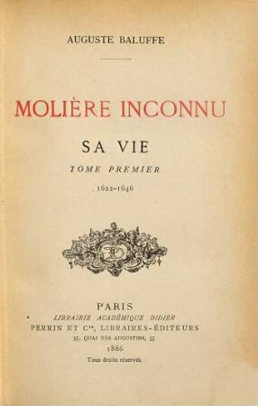 Molière inconnu : sa vie, Tome 1. 1622-1646