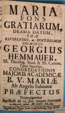 Maria Animorum Conciliatrix : In Theatro Proposita, Cùm ... Dominus Conradus Benedictus Schreger ... Praefectus Congregationis Majoris Academicae B.V. Mariae Ab Angelo Salutatae Promulgaretur Ingolstadii Die 4 Maij, 1749 ...