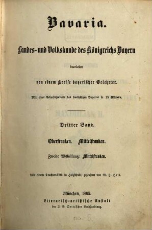 Bavaria : Landes- und Volkskunde des Königreichs Bayern ; mit einer Uebersichtskarte des diesseitigen Bayerns in 15 Blättern, 3,2 = 9. - 10. Buch. Oberfranken, Mittelfranken ; Abth. 2, Mittelfranken
