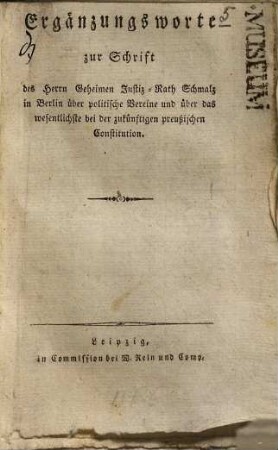 Ergänzungsworte zur Schrift des Herrn Geheimen Justiz-Rath Schmalz in Berlin über politische Vereine und über das wesentlichste bei der zukünftigen preußischen Constitution