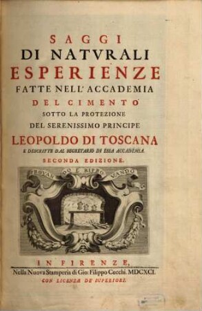 Saggi Di Natvrali Esperienze Fatte Nell'Accademia Del Cimento : Sotto La Protezione Del Serenissimo Principe Leopoldo Di Toscana