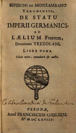 Severini De Monzambano Veronensis, De Statu Imperii Germanici, Ad Laelium Fratrem, Dominum Trezolani, Liber Unus