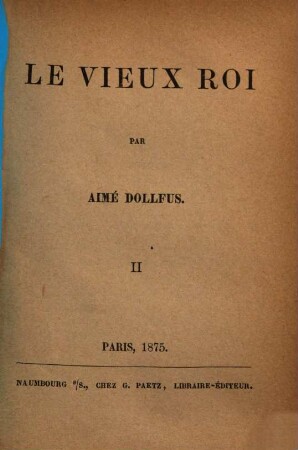 Le vieux roi : Par Aimé Dollfus, 2