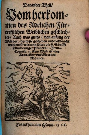 Ein Schön Hystori Buch von den fürnembsten Weibern so von Adams zeiten an geweßt .... 2, Das Ander Theil Vom herkommen des Adelichen Fürtrefflichen Weiblichen geschlechtes ...