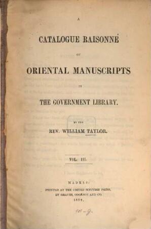 A catalogue raisonnée of oriental manuscripts in the Library of the (late) College, Fort Saint George, now in charge of the board of examiners, 3