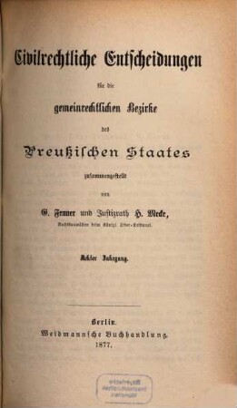Civilrechtliche Entscheidungen für die gemeinrechtlichen Bezirke des Preußischen Staates, 8. 1877