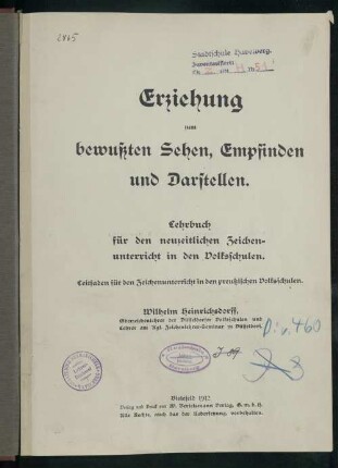 Teil 1: Erziehung zum bewußten Sehen, Empfinden und Darstellen : Lehrbuch für den neuzeitlichen Zeichenunterricht in den Volkschulen
