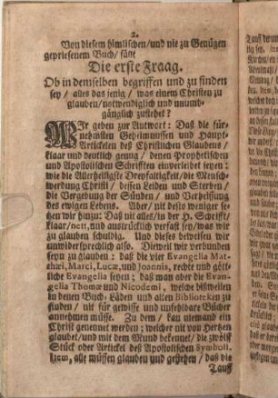 Die erste Fraag. Ob in demselben begriffen und zu finden sey, alles das jenig, was einem Christen zu glauben, notwendiglich und unumbgänglich zustehet?
