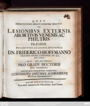 Observationes Medico-Forenses Selectas De Læsionibvs Externis, Abortivis Venenis Ac Philtris