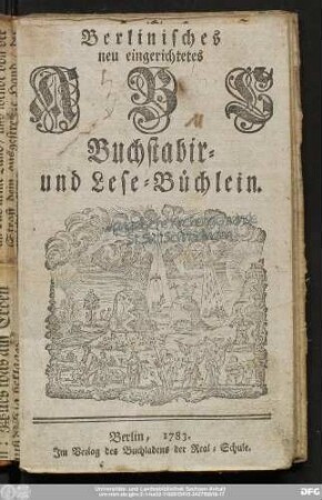 Berlinisches neu eingerichtetes ABC Buchstabir- und Lese-Büchlein