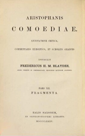 Aristophanis Comoediae : Annotatione critica, commentario exegetico, et scholiis graecis instruxit Freder. H. M. Blaydes, 12