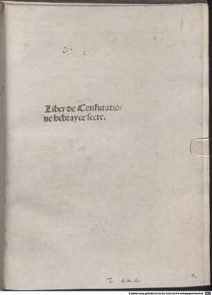Liber de confutatione Hebraicae sectae : mit Widmungsbrief des Autors an Kardinal Bernardinus Carvajal und Brief an die Juden