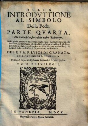 Della Introdvttione Al Simbolo Della Fede. Parti Qvattro : I. Della Creatione del mondo, ..., 4. Che tratta del misterio della nostra Redentione ...