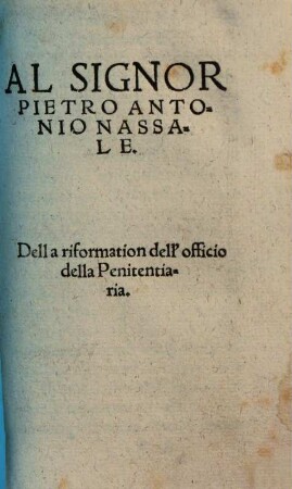 Al Signor Pietro Antonio Nassale Della riformation dell'officio della Penitentiaria