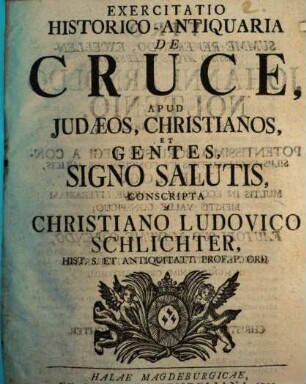 Exercitatio historico-antiquaria de cruce apud Iudaeos, Christianos et gentes signo salutis