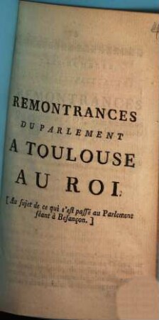Remontrances Du Parlement A Toulouse Au Roi : Au sujet de ce qui s' est passé au Parlement séant à Besançon