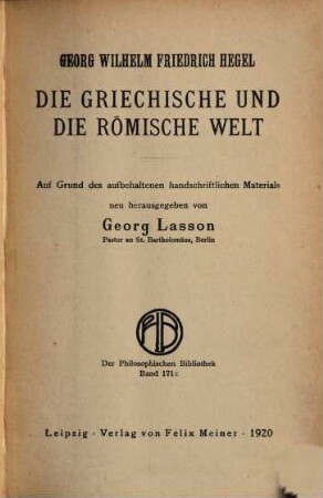 Vorlesungen über die Philosophie der Weltgeschichte. 3 = 171 c, Die griechische und die römische Welt