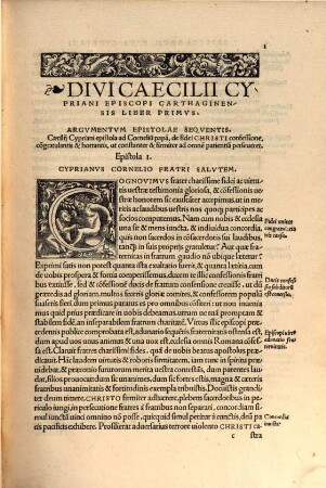 Opera Divi Caecilii Cypriani Episcopi Carthaginensis : ab innumeris mendis repurgata, adiectis nonnullis libellis ex vetustissimis exemplaribus, quae hactenus non habebantur, ac semotis iis, quae falsò videbantur inscripta, unà cu[m] annotatiunculis