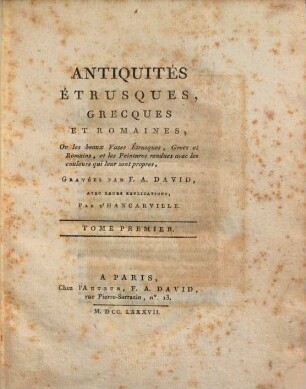 Antiquités étrusques, grecques et romaines, ou les beaux vases étrusques, grecs et romains, et les peintures rendues avec les couleurs qui leur sont propres, 1. (1787). - 105 S. : zahlr. Ill.