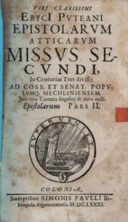 Epistolarum pars ..., 2. Viri clarissimi Eryci Pvteani Epistolarum atticarum missus secundi