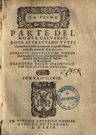 La ... parte del Monte Calvario : dove si trattano tutti i sacratissimi misterii avvenuti in questo Monte infin'alla morte di Christo ..., 1