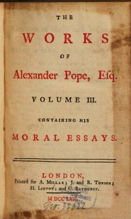 The Works of Alexander Pope. 3, Containing His Moral Essays