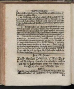 Das IX. Capitel. Daß den wahren Bekennern, Trübsal, Bande und Verfolgung ohnentberlich nachfolgen müssen, und daß die Wunderwerck allein kein unfehlbares Kenn-Zeichen der wahren Kirchen seyn können