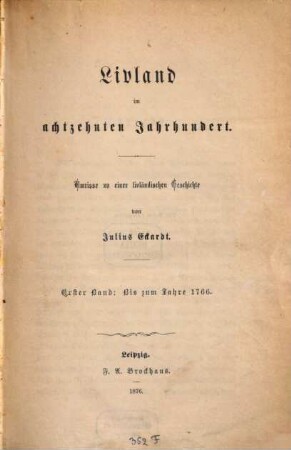 Livland im achtzehnten Jahrhundert : Umrisse zu einer livländischen Geschichte. 1, Bis zum Jahre 1766