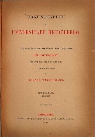 Urkundenbuch der Universität Heidelberg : zur fünfhundertjährigen Stiftungsfeier der Universität. 2. Band, Regesten