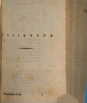 Goethe's Werke : Unter des durchlauchtigsten deutschen Bundes schützenden Privilegien, 1. [Zueignung. Lieder. Gesellige Lieder. Balladen. Elegien. Episteln. Epigramme. Weissagungen des Bakis. Vier Jahreszeiten]