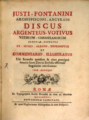 Iusti Fontanini Discus argenteus votivus veterum Christianorum