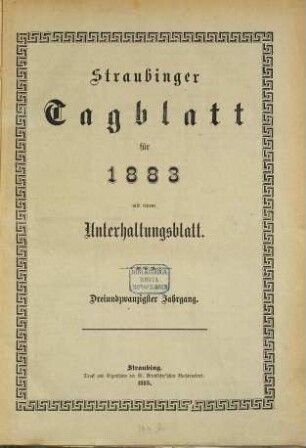 Straubinger Tagblatt : Straubinger Zeitung ; Straubinger Anzeiger ; gegründet 1860, 23. 1883, 1