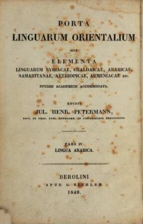 Porta linguarum Orientalium : sive elementa linguarum Syriacae, Chaldaicae, Arabicae, Samaritanae, Aethiopicae, Armeniacae etc., 4. Brevis linguae Arabicae grammatica, litteratura, chrestomathia : cum glossario