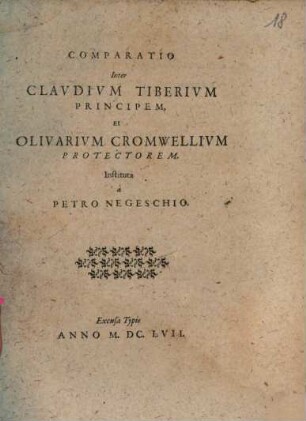 Comparatio Inter Claudium Tiberium Principem, Et Olivarium Cromwellium Protectorem
