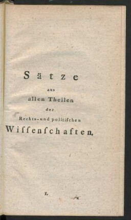 Sätze aus allen Theilen der Rechts- und politischen Wissenschaften