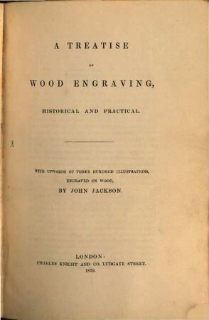 A treatise on Wood Engraving ...