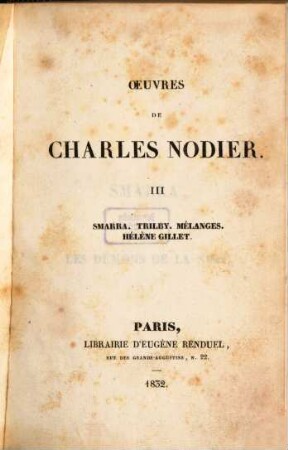 Oeuvres (complètes). 3. Romans, Contes et Nouvelles: Smarra. Trilby. Mélanges. Hélène Gillet. - 1832. - 373 S.