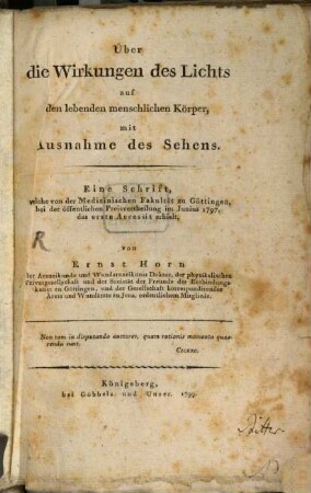 Über die Wirkungen des Lichts auf den lebenden menschlichen Körper, mit Ausnahme des Sehens : Eine Schrift, welche von der Medizinischen Fakultät zu Göttingen, bei der öffentlichen Preisvertheilung im Junius 1797, das erste Accessit erhielt